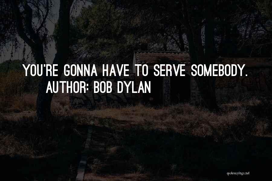 Followership Quotes By Bob Dylan