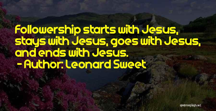 Followership Quotes By Leonard Sweet