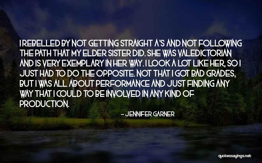 Following A Path Quotes By Jennifer Garner Following A Path Quotes By Jennifer Garner