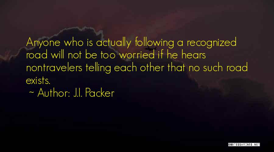 Following A Road Quotes By J.I. Packer