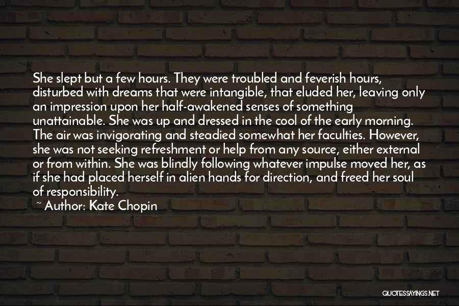 Following Blindly Quotes By Kate Chopin