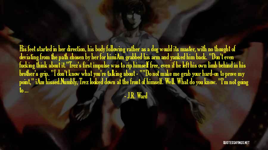 Following God Quotes By J.R. Ward Following God Quotes By J.R. Ward