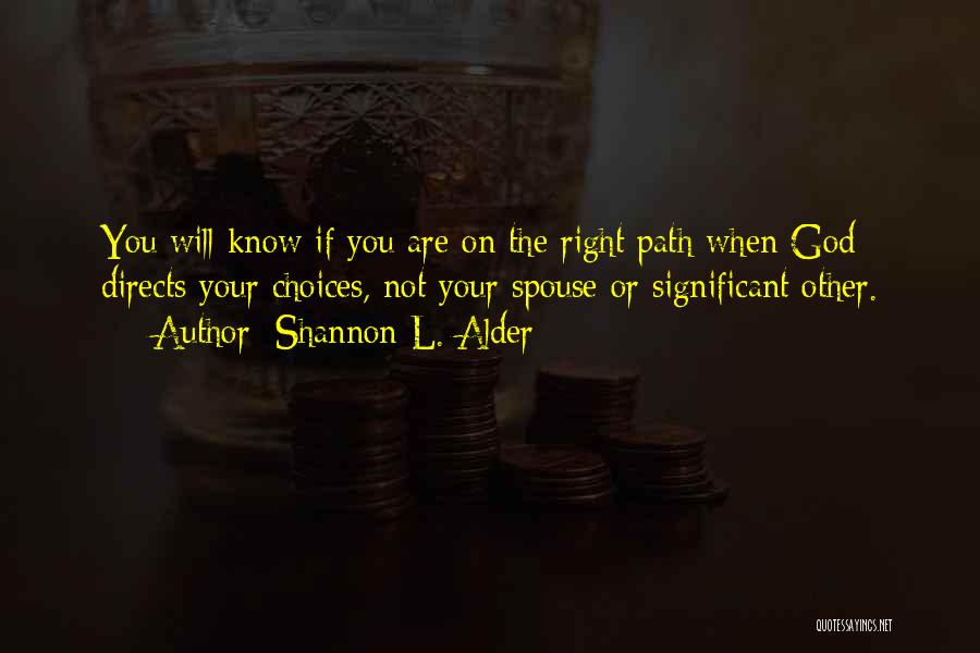 Following God's Path Quotes By Shannon L. Alder