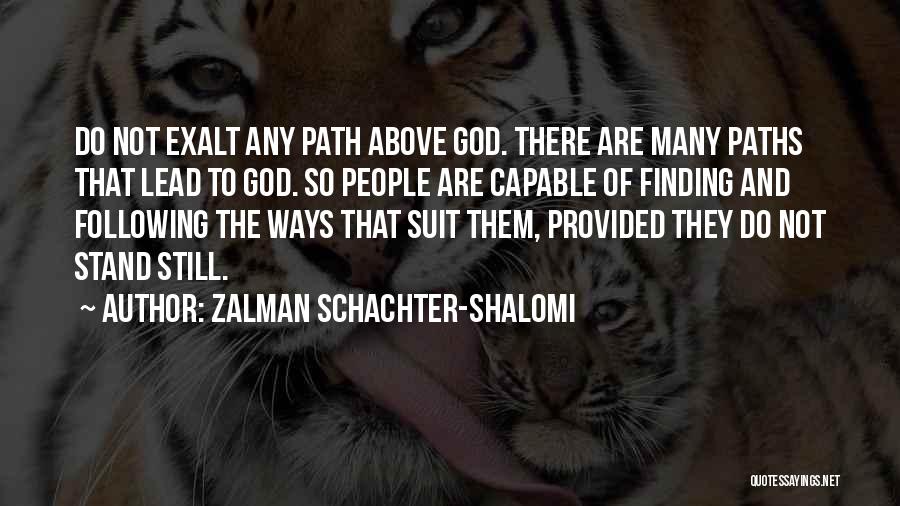 Following God's Path Quotes By Zalman Schachter-Shalomi Following God's Path Quotes By Zalman Schachter-Shalomi