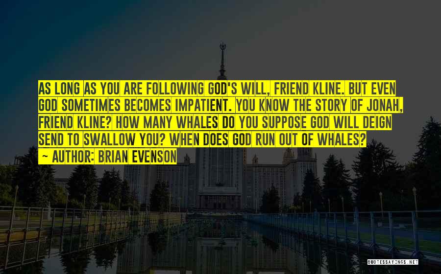 Following God's Will Quotes By Brian Evenson