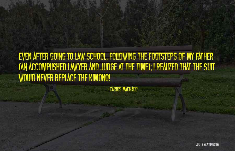 Following In Father's Footsteps Quotes By Carlos Machado Following In Father's Footsteps Quotes By Carlos Machado