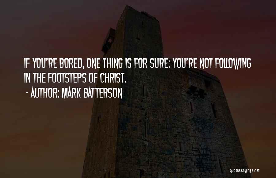 Following In Footsteps Quotes By Mark Batterson