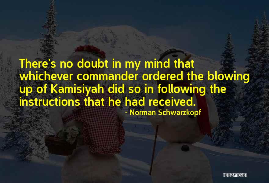 Following Instructions Quotes By Norman Schwarzkopf Following Instructions Quotes By Norman Schwarzkopf