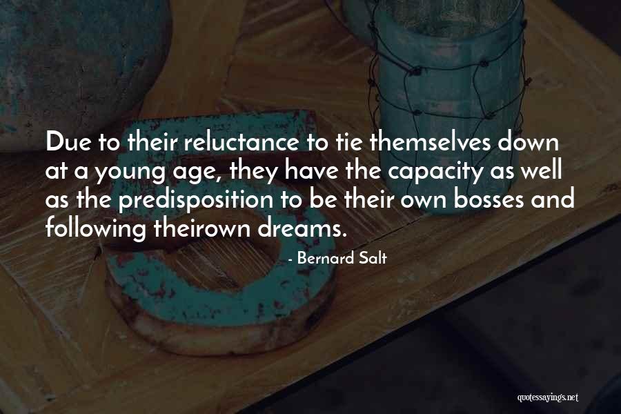 Following My Dreams Quotes By Bernard Salt Following My Dreams Quotes By Bernard Salt