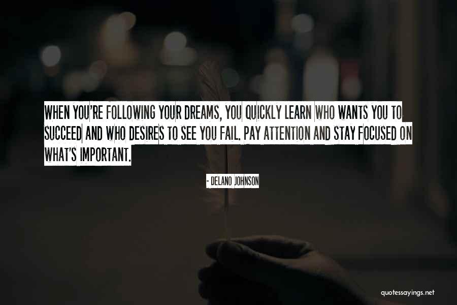 Following My Dreams Quotes By Delano Johnson Following My Dreams Quotes By Delano Johnson