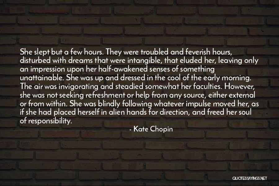 Following My Dreams Quotes By Kate Chopin Following My Dreams Quotes By Kate Chopin