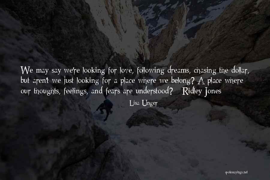 Following My Dreams Quotes By Lisa Unger Following My Dreams Quotes By Lisa Unger