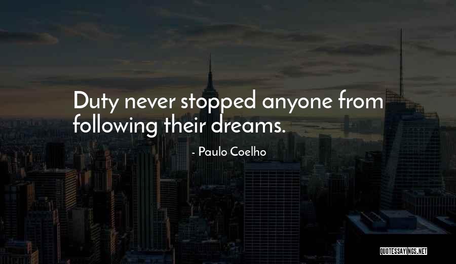 Following My Dreams Quotes By Paulo Coelho Following My Dreams Quotes By Paulo Coelho