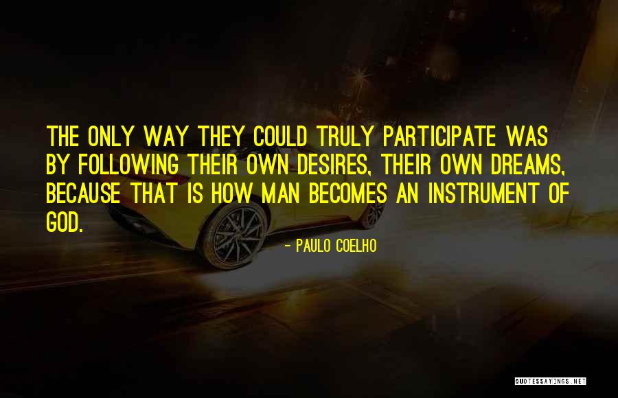Following My Dreams Quotes By Paulo Coelho Following My Dreams Quotes By Paulo Coelho
