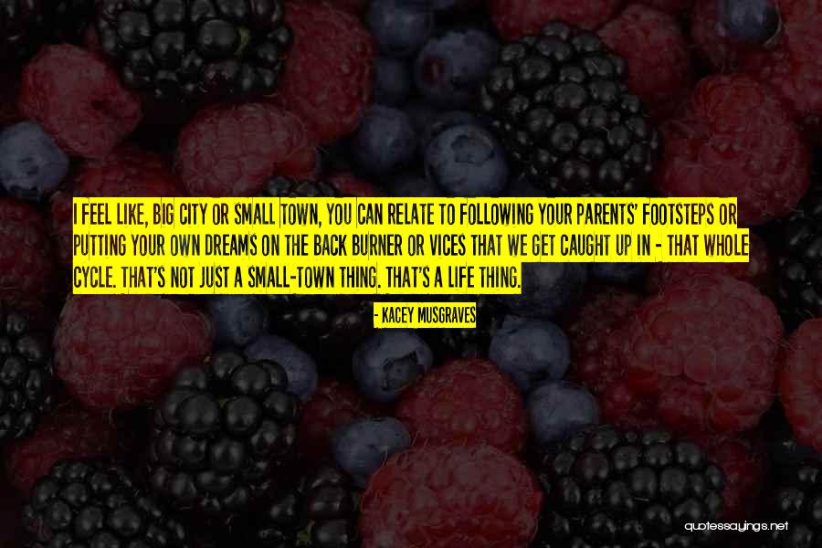 Following Others Footsteps Quotes By Kacey Musgraves Following Others Footsteps Quotes By Kacey Musgraves