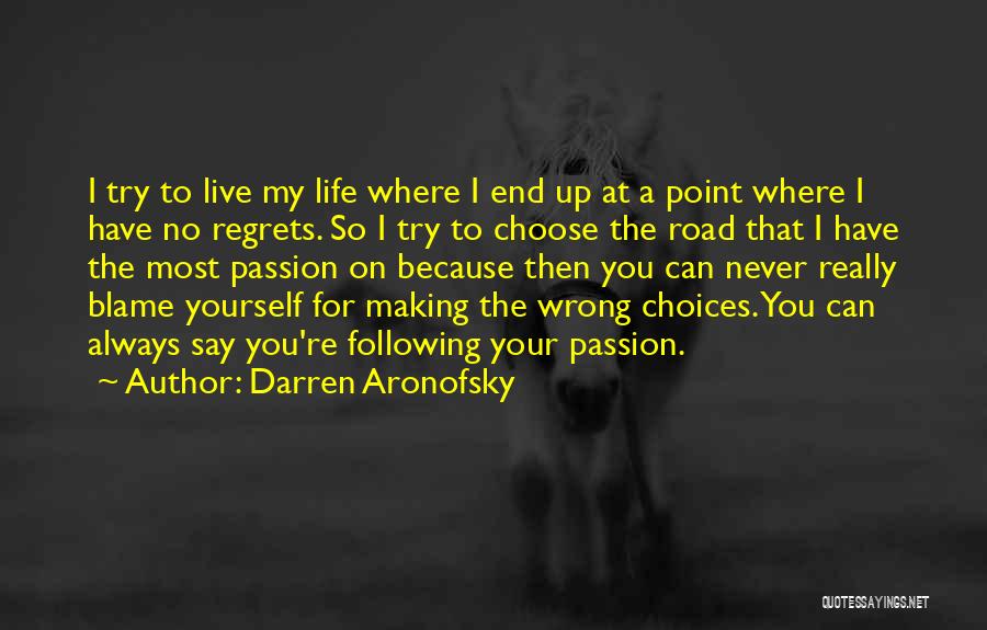 Following Passion Quotes By Darren Aronofsky