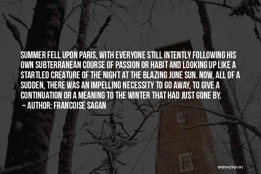Following Passion Quotes By Francoise Sagan
