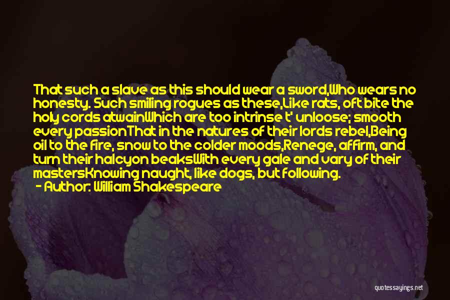 Following Passion Quotes By William Shakespeare