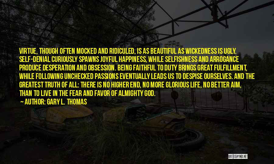 Following Passions Quotes By Gary L. Thomas Following Passions Quotes By Gary L. Thomas