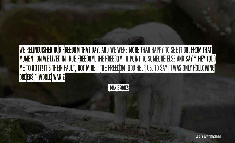 Following Someone Quotes By Max Brooks Following Someone Quotes By Max Brooks