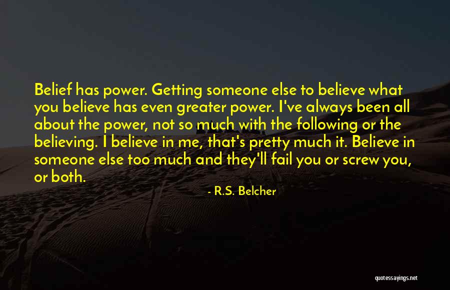 Following Someone Quotes By R.S. Belcher Following Someone Quotes By R.S. Belcher