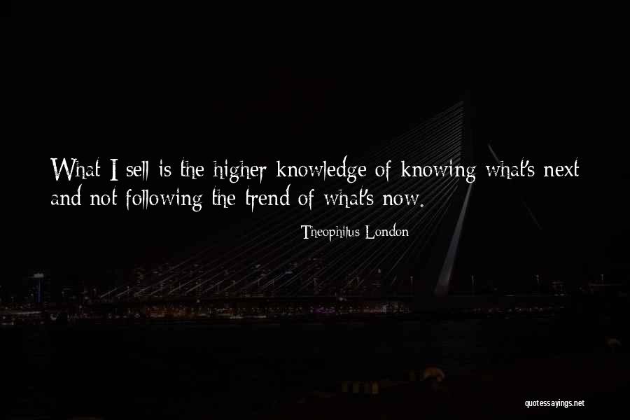 Following Trend Quotes By Theophilus London Following Trend Quotes By Theophilus London