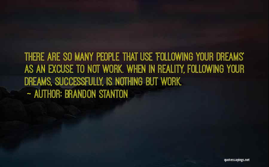 Following Your Dreams And Goals Quotes By Brandon Stanton