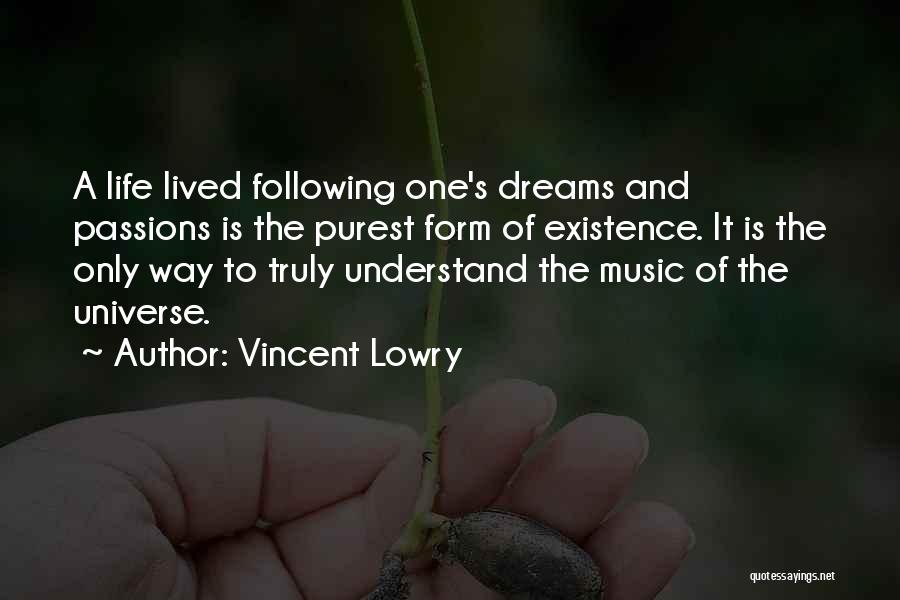 Following Your Dreams Music Quotes By Vincent Lowry