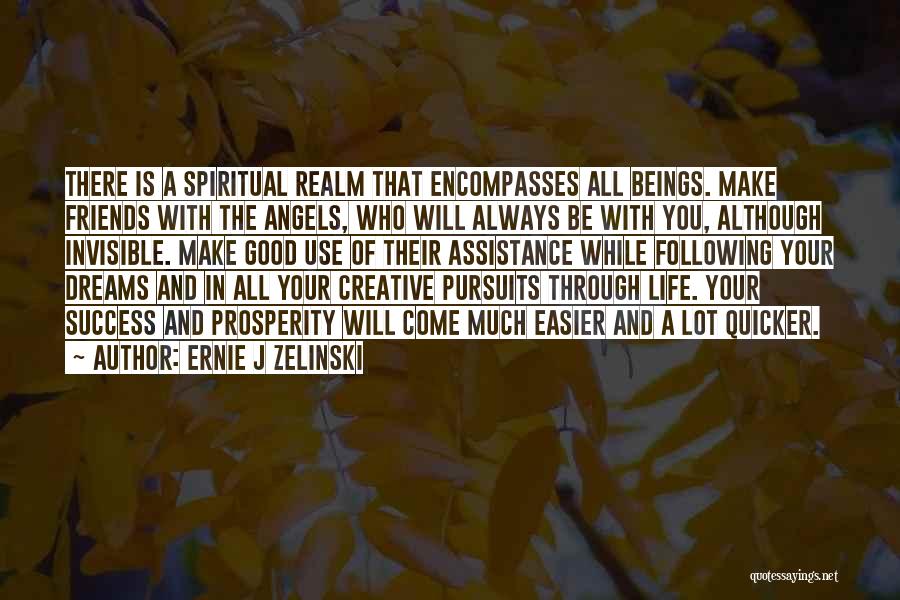 Following Your Dreams Quotes By Ernie J Zelinski