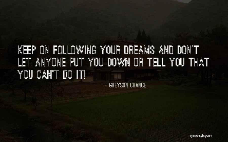 Following Your Dreams Quotes By Greyson Chance