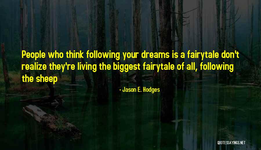 Following Your Dreams Quotes By Jason E. Hodges