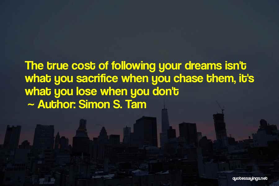 Following Your Dreams Quotes By Simon S. Tam