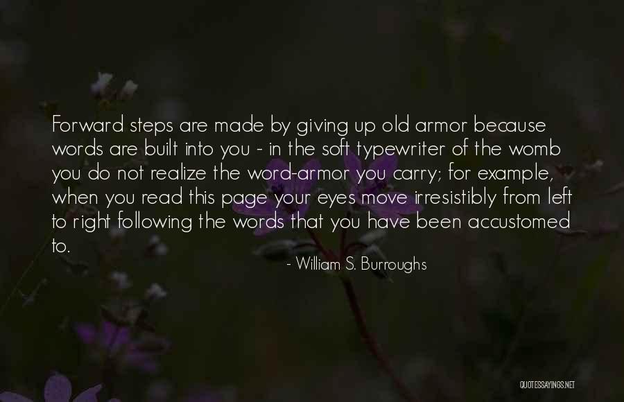Following Your Example Quotes By William S. Burroughs Following Your Example Quotes By William S. Burroughs