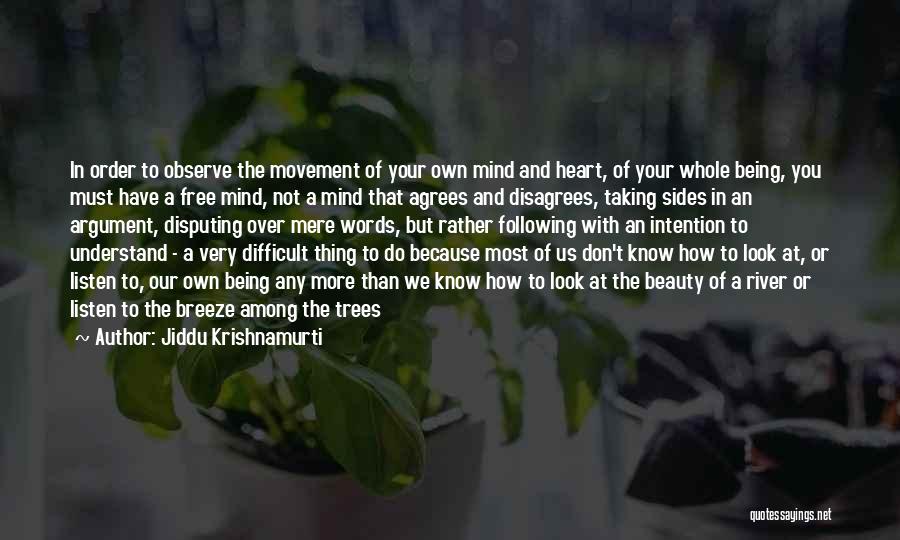 Following Your Heart Or Mind Quotes By Jiddu Krishnamurti