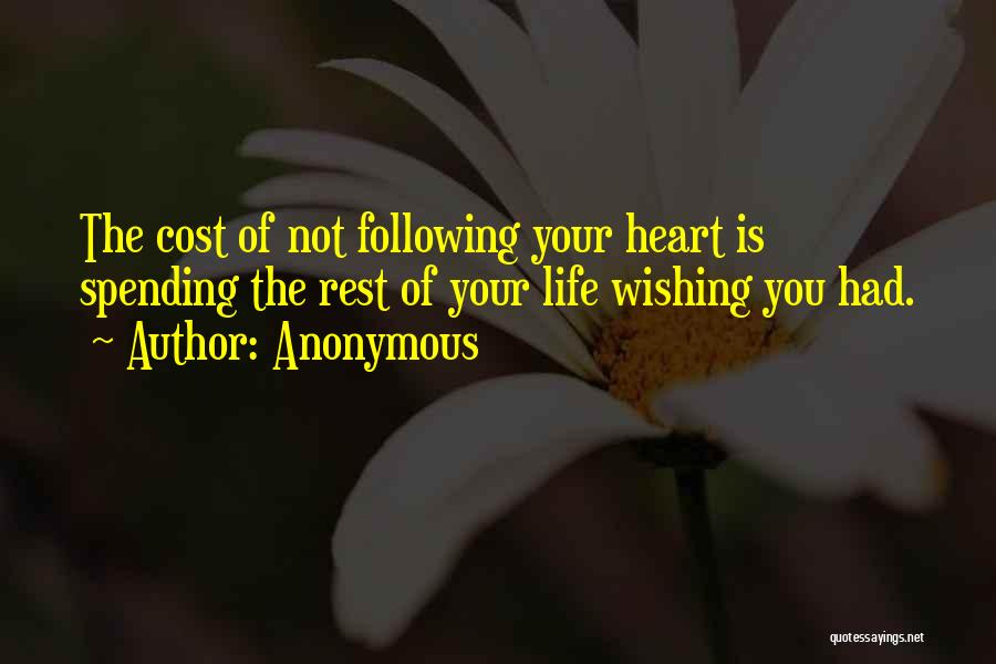 Following Your Heart Quotes By Anonymous