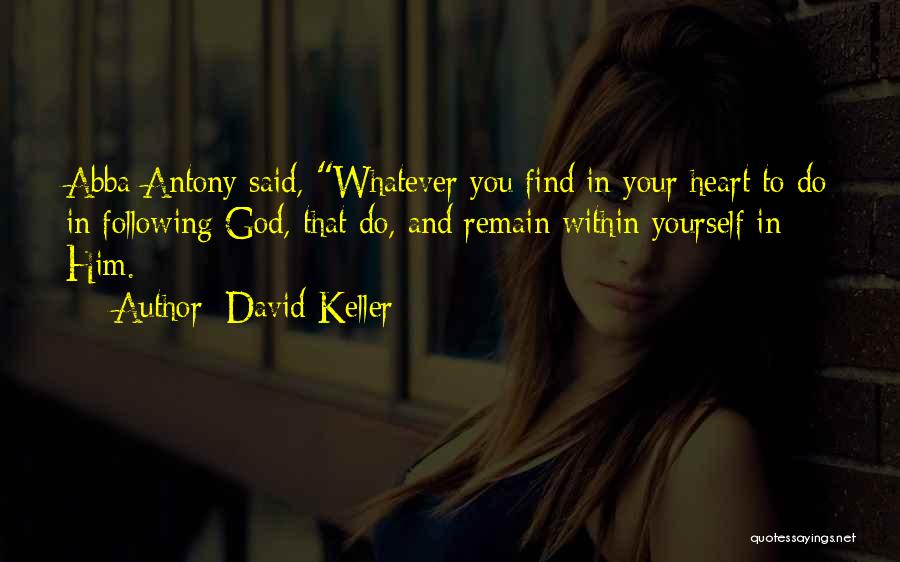 Following Your Heart Quotes By David Keller