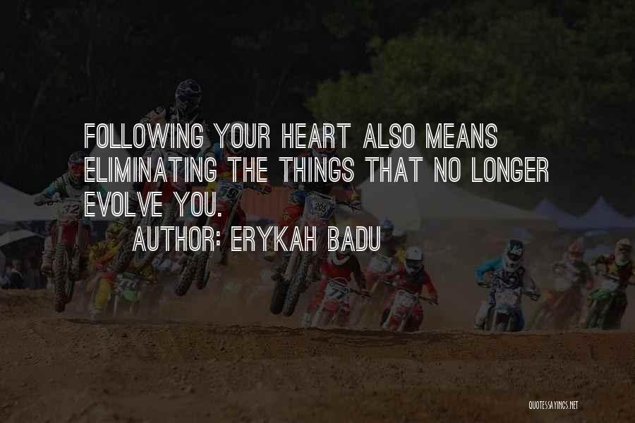Following Your Heart Quotes By Erykah Badu