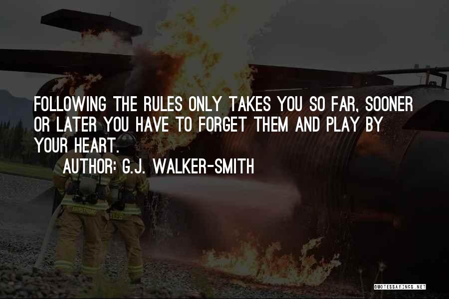Following Your Heart Quotes By G.J. Walker-Smith