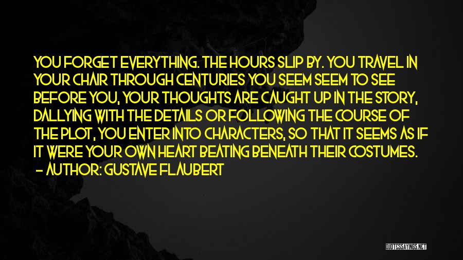 Following Your Heart Quotes By Gustave Flaubert