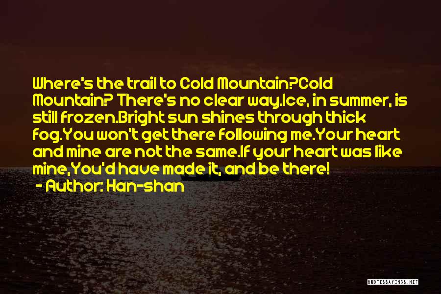 Following Your Heart Quotes By Han-shan