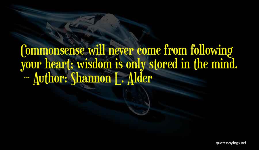 Following Your Heart Quotes By Shannon L. Alder
