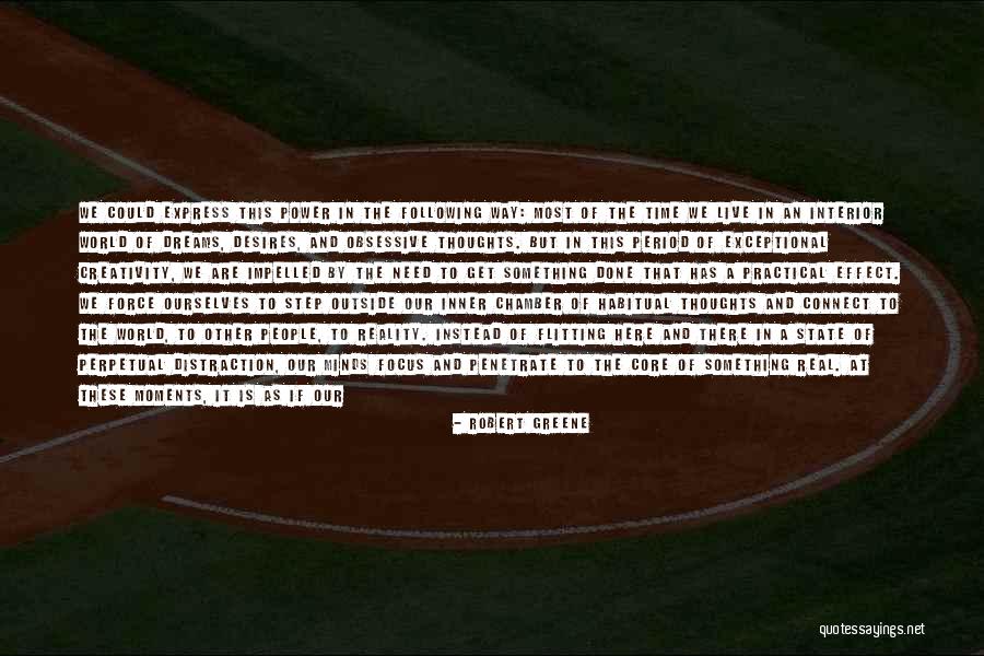 Following Your Own Dreams Quotes By Robert Greene Following Your Own Dreams Quotes By Robert Greene