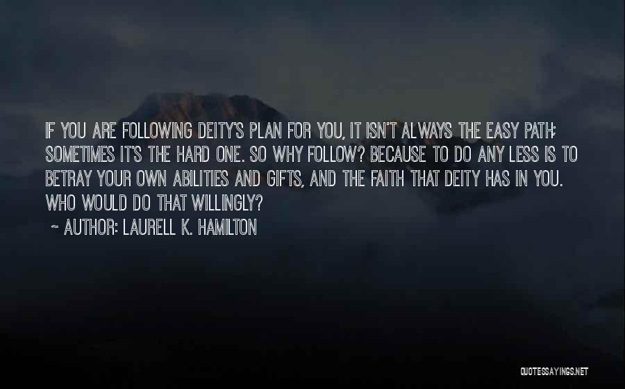 Following Your Own Path Quotes By Laurell K. Hamilton
