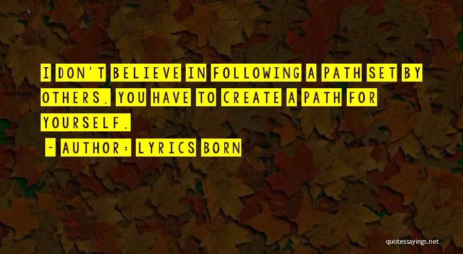 Following Your Own Path Quotes By Lyrics Born