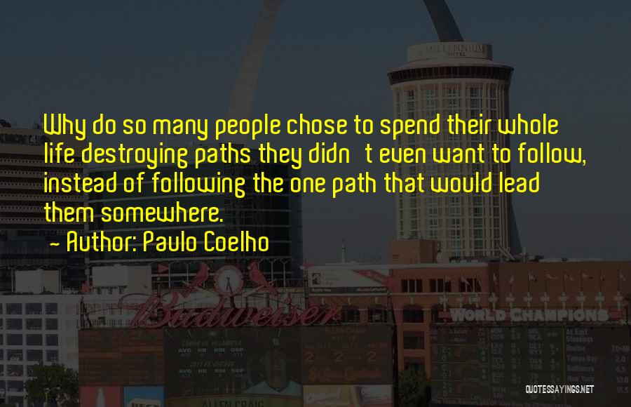 Following Your Own Path Quotes By Paulo Coelho