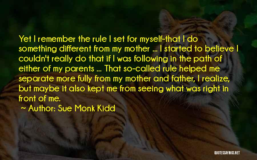 Following Your Own Path Quotes By Sue Monk Kidd