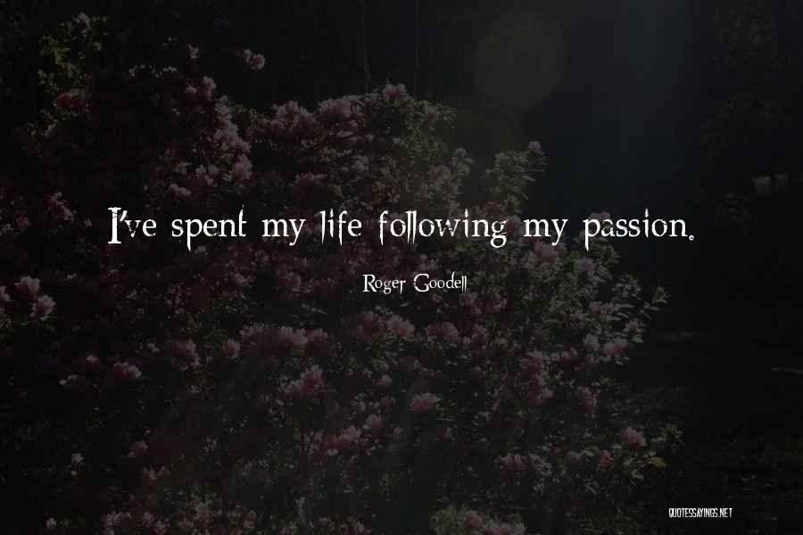 Following Your Passion In Life Quotes By Roger Goodell