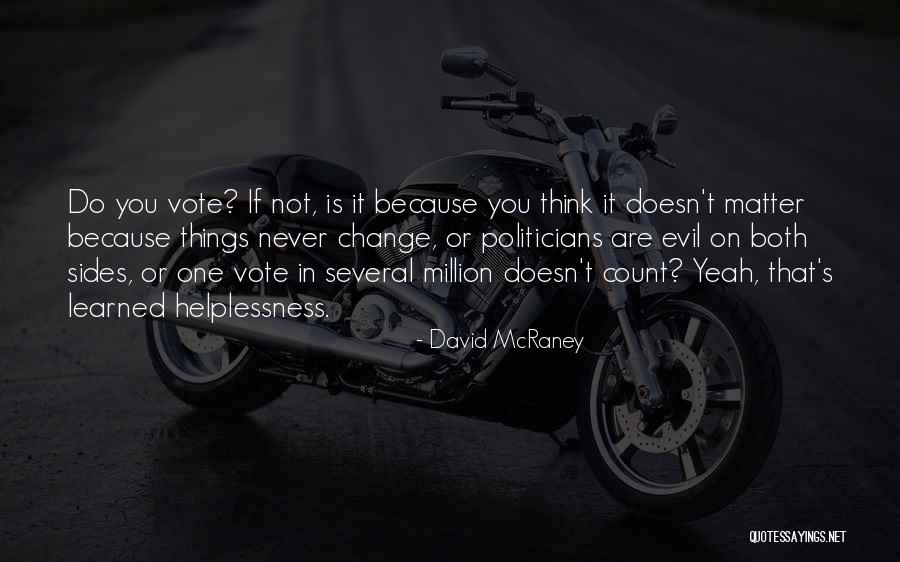 Follw Quotes By David McRaney Follw Quotes By David McRaney