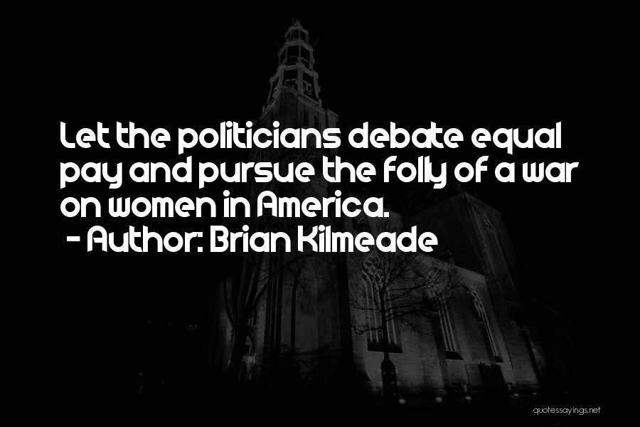 Folly Of War Quotes By Brian Kilmeade