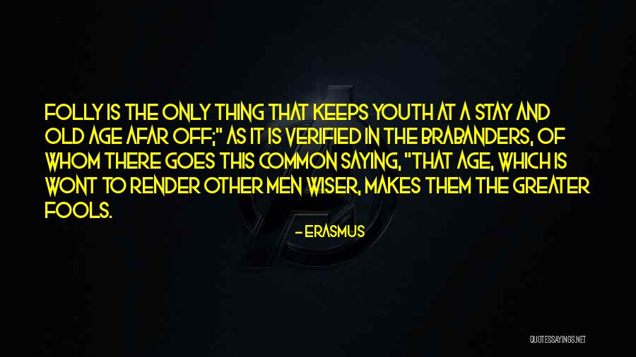 Folly Of Youth Quotes By Erasmus